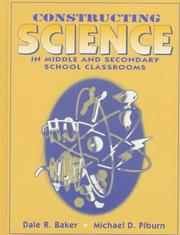Cover of: Constructing science in middle and secondary school classrooms | Dale R. Baker