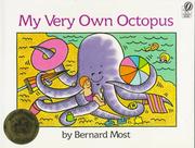 Cover of: My Very Own Octopus by Bernard Most