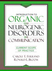 Cover of: Introduction to organic and neurogenic disorders of communication by Carole T. Ferrand
