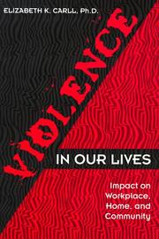 Cover of: Violence in our lives by Elizabeth K. Carll