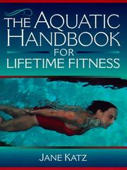 Cover of: The aquatic handbook for lifetime fitness by Jane Katz