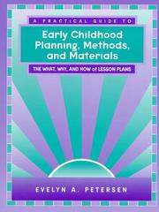 Cover of: A practical guide to early childhood planning, methods, and materials: the what, why, and how of lesson plans