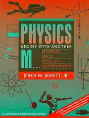 Cover of: Physics Begins with Another M...Mysteries, Magic, Myth, and Modern Physics | John H. Jewett