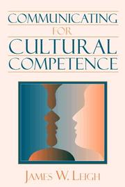 Cover of: Communicating for cultural competence | James W. Leigh