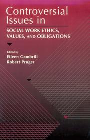 Cover of: Controversial issues in social work ethics, values, and obligations