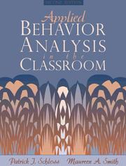 Cover of: Applied behavior analysis in the classroom by Patrick J. Schloss