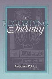 The recording industry by Geoffrey P. Hull