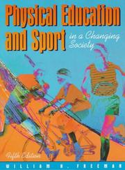 Cover of: Physical education and sport in a changing society by William Hardin Freeman