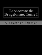 Cover of: Le vicomte de Bragelonne, Tome I