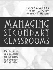 Cover of: Managing secondary classrooms: principles and strategies for effective management and instruction