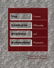 Cover of: The Complete Systemic Supervisor: Context, Philosophy, and Pragmatics