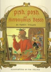 Cover of: Pish, posh, said Hieronymus Bosch by Nancy Willard