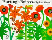 Cover of: Planting a Rainbow (Voyager/Hbj Book) by Lois Ehlert