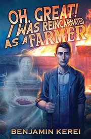 Cover of: Oh, Great! I was Reincarnated as a Farmer