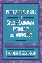 Cover of: Professional issues in speech-language pathology and audiology by Franklin H. Silverman