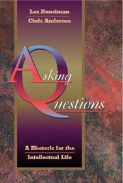 Cover of: Asking questions: a rhetoric for the intellectual life