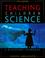 Cover of: Teaching children science