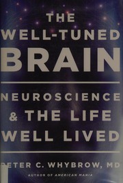 Cover of: Well-Tuned Brain: Neuroscience and the Life Well Lived