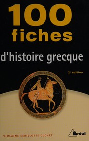 Cover of: 100 fiches d'histoire grecque: VIIIe-IVe siècles av. J.-C