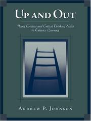 Cover of: Up and Out: Using Critical and Creative Thinking Skills to Enhance Learning