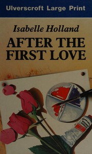 Cover of: After the First Love by Isabelle Holland