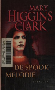 Cover of: De spookmelodie by Mary Higgins Clark