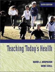 Cover of: Teaching today's health by David J. Anspaugh, David Anspaugh, Gene Ezell, David J. Anspaugh