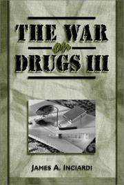 Cover of: The War on Drugs III: The Continuing Saga of the Mysteries and Miseries of Intoxication, Addiction, Crime, and Public Policy