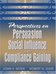 Cover of: Perspectives on Persuasion, Social Influence, and Compliance Gaining by John S. Seiter, Robert H. Gass