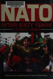 Cover of: NATO after sixty years by James Sperling, S. Victor Papacosma
