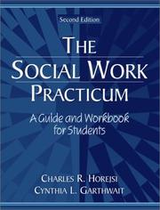 The social work practicum by Charles R. Horejsi, Cynthia L. Garthwait