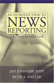 Cover of: An introduction to news reporting: a beginning journalist's guide