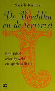 Cover of: De Boeddha en de terrorist: een fabel over geweld en spiritualiteit