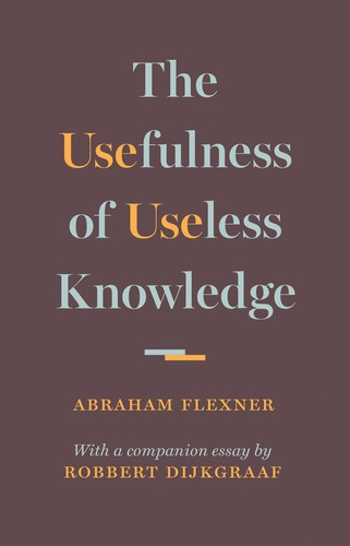 The Usefulness of Useless Knowledge by 
