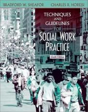 Cover of: Techniques and guidelines for social work practice by Bradford W. Sheafor