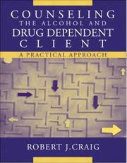 Cover of: Counseling the alcohol and drug dependent client: a practical approach