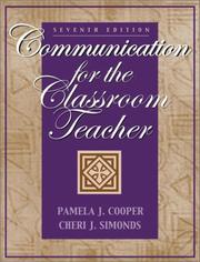 Communication for the classroom teacher by Pamela J. Cooper, Cheri J. Simonds