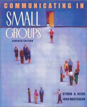 Cover of: Communicating in Small Groups: Principles and Practices (7th Edition)