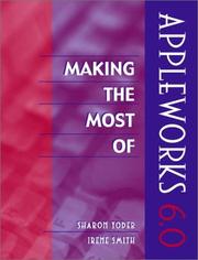 Cover of: Making the most of AppleWorks 6.0 by Sharon Yoder, Sharon K. Yoder, Irene Smith, Sharon Yoder