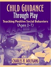 Cover of: Child Guidance Through Play: Teaching Positive Social Behaviors (Ages 2-7)