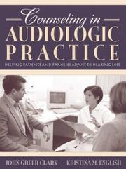 Cover of: Counseling in Audiologic Practice | John Greer Clark