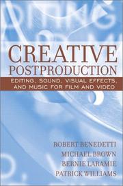 Cover of: Creative postproduction: editing, sounds, visual effects, and music for film and video