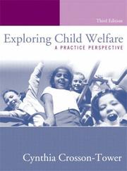 Cover of: Exploring Child Welfare by Cynthia Crosson-Tower, Cynthia Crosson Tower, Cynthia Crosson-Tower