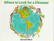 Cover of: Where to look for a dinosaur by Bernard Most