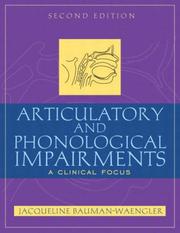 Cover of: Articulatory and Phonological Impairments by Jacqueline Bauman-Waengler
