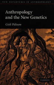 Cover of: Anthropology and the new genetics by Gísli Pálsson