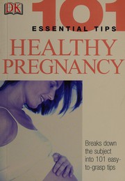 Cover of: Healthy Pregnancy (101 Essential Tips) by 