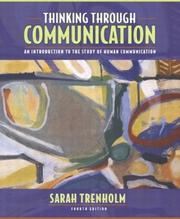 Cover of: Thinking through communication: an introduction to the study of human communication