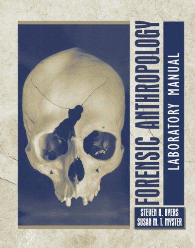 Forensic anthropology laboratory manual by Steven N. Byers