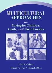 Cover of: Multicultural Approaches in Caring for Children, Youth, and Their Families by Neil A. Cohen, Thanh V. Tran, Siyon Y. Rhee, Neil A. Cohen, Thanh V. Tran, Siyon Y. Rhee